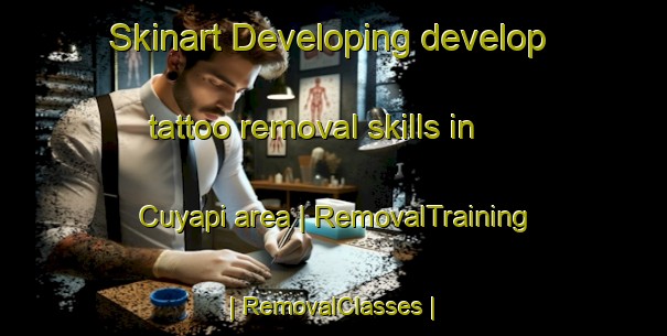 Skinart Developing develop tattoo removal skills in Cuyapi area | RemovalTraining | RemovalClasses | SkinartTraining-Philippines